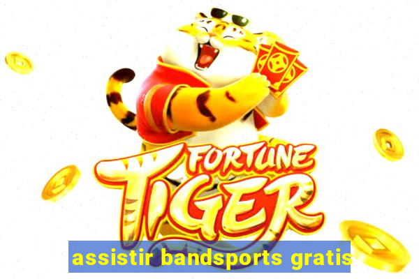 assistir bandsports gratis